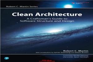 Clean Architecture: A Craftsman’s Guide to Software Structure and Design